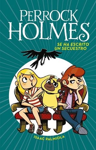 SE HA ESCRITO UN SECUESTRO (SERIE PERROCK HOLMES 7) | 9788490438916 | PALMIOLA, ISAAC  | Llibreria L'Odissea - Libreria Online de Vilafranca del Penedès - Comprar libros