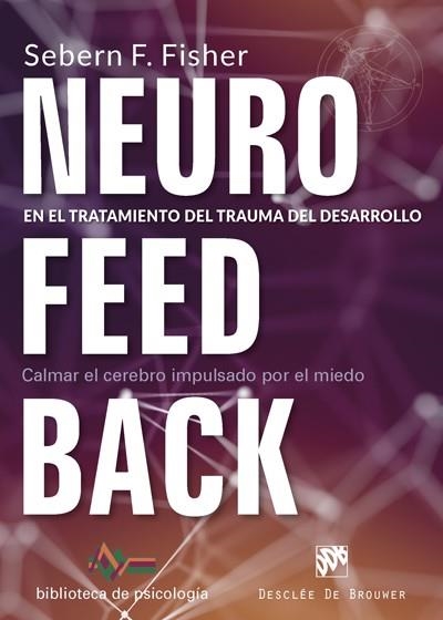 NEUROFEEDBACK EN EL TRATAMIENTO DEL TRAUMA DEL DESARROLLO. CALMAR EL CEREBRO IMP | 9788433029522 | FISHER, SEBERN F. | Llibreria L'Odissea - Libreria Online de Vilafranca del Penedès - Comprar libros
