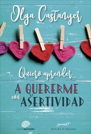 QUIERO APRENDER A QUERERME CON ASERTIVIDAD | 9788433029546 | CASTANYER MAYER-SPIESS, OLGA | Llibreria L'Odissea - Libreria Online de Vilafranca del Penedès - Comprar libros