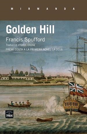 GOLDEN HILL ( CATALÀ ) | 9788416987184 | SPUFFORD, FRANCIS | Llibreria L'Odissea - Libreria Online de Vilafranca del Penedès - Comprar libros