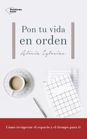 PON TU VIDA EN ORDEN | 9788417114480 | IGLESIAS GALÁN, ALICIA | Llibreria L'Odissea - Libreria Online de Vilafranca del Penedès - Comprar libros