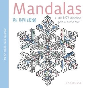 MANDALAS DE INVIERNO | 9788416984831 | LAROUSSE EDITORIAL | Llibreria L'Odissea - Libreria Online de Vilafranca del Penedès - Comprar libros