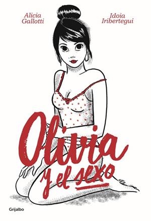 OLIVIA Y EL SEXO | 9788425355486 | GALLOTI, ALICIA /IRIBERTEGUI, IDOIA  | Llibreria L'Odissea - Libreria Online de Vilafranca del Penedès - Comprar libros