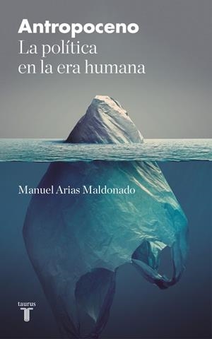 ANTROPOCENO | 9788430618828 | ARIAS MALDONADO, MANUEL  | Llibreria L'Odissea - Libreria Online de Vilafranca del Penedès - Comprar libros