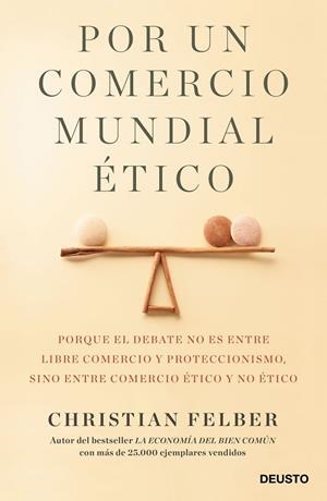 POR UN COMERCIO MUNDIAL ÉTICO | 9788423429103 | FELBER, CHRISTIAN | Llibreria L'Odissea - Libreria Online de Vilafranca del Penedès - Comprar libros