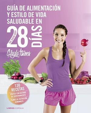 GUÍA DE ALIMENTACIÓN Y ESTILO DE VIDA SALUDABLE EN 28 DÍAS | 9788448023850 | ITSINES, KAYLA | Llibreria Online de Vilafranca del Penedès | Comprar llibres en català