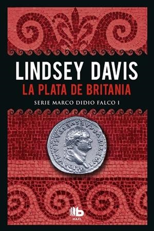 LA PLATA DE BRITANIA ( SERIE MARCO DIDIO FALCO 1 ) | 9788490703786 | DAVIS, LINDSEY | Llibreria L'Odissea - Libreria Online de Vilafranca del Penedès - Comprar libros