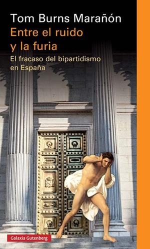 ENTRE EL RUIDO Y LA FURIA | 9788417088026 | BURNS MARAÑÓN, TOM | Llibreria Online de Vilafranca del Penedès | Comprar llibres en català