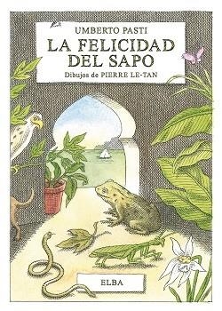 LA FELICIDAD DEL SAPO | 9788494796517 | PASTI, UMBERTO | Llibreria Online de Vilafranca del Penedès | Comprar llibres en català