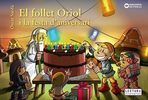 EL FOLLET ORIOL I LA FESTA D'ANIVERSARI | 9788448946548 | SARDÀ, ÒSCAR | Llibreria L'Odissea - Libreria Online de Vilafranca del Penedès - Comprar libros