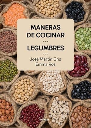 MANERAS DE COCINAR LEGUMBRES | 9788416895465 | GRIS, JOSÉ MARTÍN / ROS, EMMA  | Llibreria L'Odissea - Libreria Online de Vilafranca del Penedès - Comprar libros