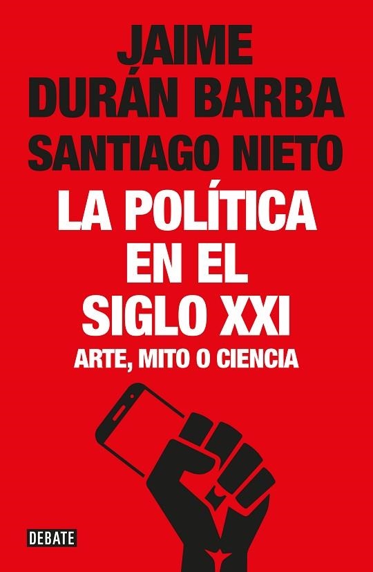 LA POLÍTICA EN EL SIGLO XXI | 9788499928548 | DURÁN BARB, JAIME A/ NIETO, SANTIAGO  | Llibreria L'Odissea - Libreria Online de Vilafranca del Penedès - Comprar libros