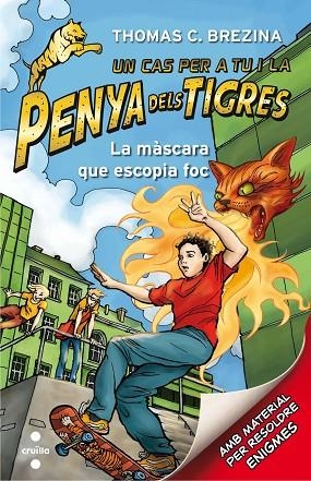LA PENYA DELS TIGRES 2 LA MASCARA QUE ESCOPIA FOC | 9788466143592 | BREZINA, THOMAS | Llibreria L'Odissea - Libreria Online de Vilafranca del Penedès - Comprar libros