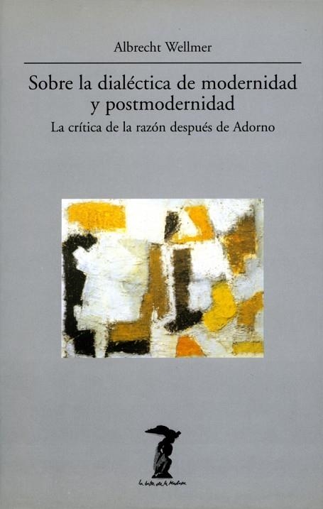 SOBRE LA DIALÉTICA DE MODERNIDAD Y POSTMODERNIDAD | 9788477745594 | WELLMER, ALBRECHT | Llibreria L'Odissea - Libreria Online de Vilafranca del Penedès - Comprar libros