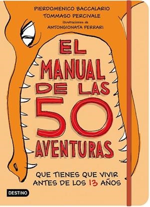 EL MANUAL DE LAS 50 AVENTURAS QUE TIENES QUE VIVIR ANTES DE LOS 13 AÑOS | 9788408181958 | BACCALARIO, PIERDOMENICO/PERCIVALE, TOMMASO | Llibreria Online de Vilafranca del Penedès | Comprar llibres en català