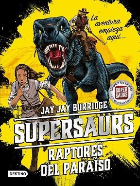 SUPERSAURS 1 RAPTORES DEL PARAÍSO | 9788408181941 | BURRIDGE, JAY | Llibreria Online de Vilafranca del Penedès | Comprar llibres en català