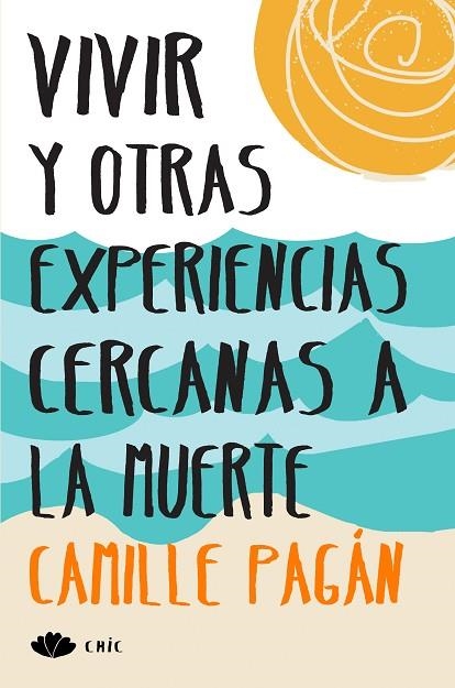 VIVIR Y OTRAS EXPERIENCIAS CERCANAS A LA MUERTE | 9788416223213 | PAGÁN, CAMILLE | Llibreria L'Odissea - Libreria Online de Vilafranca del Penedès - Comprar libros