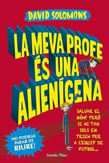 LA MEVA PROFE ÉS UNA ALIENÍGENA | 9788491374794 | SOLOMONS, DAVID | Llibreria L'Odissea - Libreria Online de Vilafranca del Penedès - Comprar libros