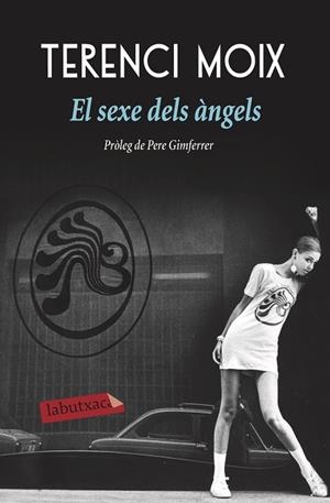 EL SEXE DELS ÀNGELS | 9788417031596 | MOIX, TERENCI | Llibreria Online de Vilafranca del Penedès | Comprar llibres en català