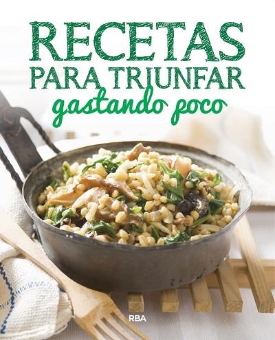 RECETAS PARA TRIUNFAR GASTANDO POCO | 9788490569733 | AA. VV. | Llibreria Online de Vilafranca del Penedès | Comprar llibres en català