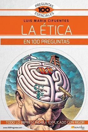 LA ÉTICA EN 100 PREGUNTAS | 9788499679136 | CIFUENTES PÉRES, LUIS MARÍA | Llibreria L'Odissea - Libreria Online de Vilafranca del Penedès - Comprar libros