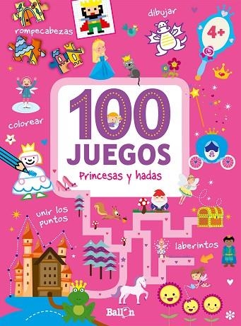 100 JUEGOS PRINCESAS Y HADAS | 9789403204543 | BALLON/BALLON | Llibreria L'Odissea - Libreria Online de Vilafranca del Penedès - Comprar libros