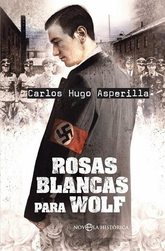 ROSAS BLANCAS PARA WOLF | 9788491642473 | ASPERILLA, CARLOS HUGO | Llibreria L'Odissea - Libreria Online de Vilafranca del Penedès - Comprar libros
