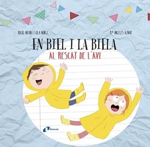 EN BIEL I LA BIELA AL RESCAT DE L'AVI | 9788499068756 | ANTÓN, ROCÍO/NÚÑEZ, LOLA | Llibreria L'Odissea - Libreria Online de Vilafranca del Penedès - Comprar libros
