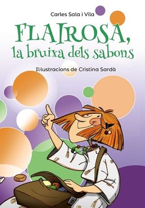 FLAIROSA LA BRUIXA DELS SABONS | 9788448945909 | SALA I VILA, CARLES | Llibreria L'Odissea - Libreria Online de Vilafranca del Penedès - Comprar libros