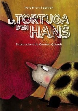 LA TORTUGA D'EN HANS | 9788448945848 | MARTÍ I BERTRAN, PERE | Llibreria L'Odissea - Libreria Online de Vilafranca del Penedès - Comprar libros
