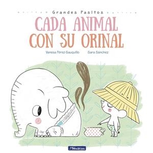 CADA ANIMAL CON SU ORINAL  | 9788448849757 | PEREZ SAUQUILLO, VANESA / SANCHEZ, SARA | Llibreria Online de Vilafranca del Penedès | Comprar llibres en català