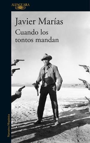 CUANDO LOS TONTOS MANDAN | 9788420432311 | MARIAS, JAVIER | Llibreria L'Odissea - Libreria Online de Vilafranca del Penedès - Comprar libros