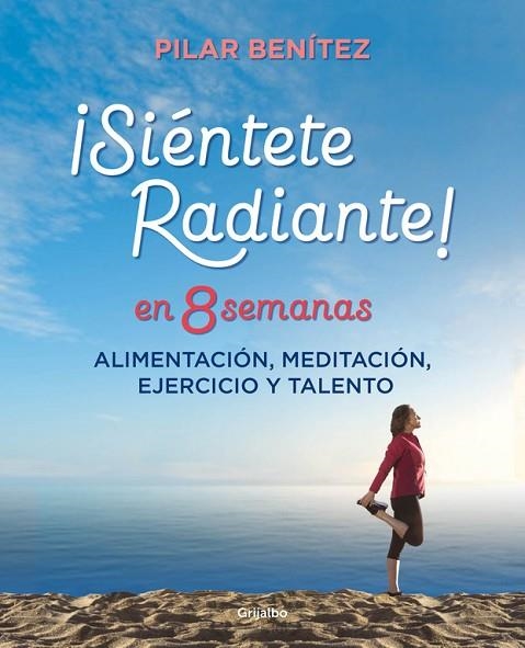 SIÉNTETE RADIANTE EN 8 SEMANAS | 9788425355820 | BENITEZ, PILAR | Llibreria L'Odissea - Libreria Online de Vilafranca del Penedès - Comprar libros