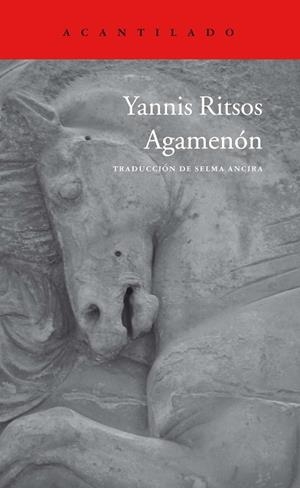AGAMENÓN | 9788416748839 | RITSOS, YANNIS | Llibreria L'Odissea - Libreria Online de Vilafranca del Penedès - Comprar libros