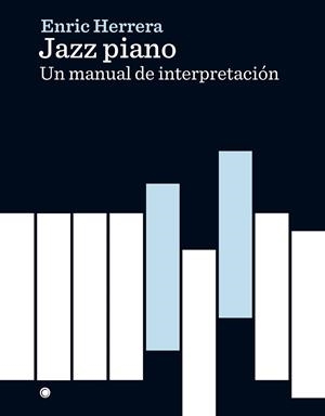 JAZZ PIANO | 9788494627132 | HERRERA FARRÉ, ENRIC | Llibreria L'Odissea - Libreria Online de Vilafranca del Penedès - Comprar libros