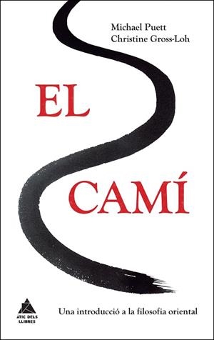 EL CAMÍ | 9788416222384 | PUETT, MICHAEL/GROSS-LOH, CHRISTINE | Llibreria L'Odissea - Libreria Online de Vilafranca del Penedès - Comprar libros