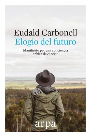 ELOGIO DEL FUTURO | 9788416601691 | CARBONELL ROURA, EUDALD | Llibreria Online de Vilafranca del Penedès | Comprar llibres en català