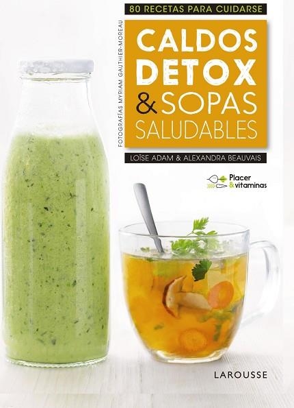 CALDOS DETOX & SOPAS SALUDABLES | 9788416984978 | LAROUSSE EDITORIAL | Llibreria L'Odissea - Libreria Online de Vilafranca del Penedès - Comprar libros