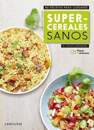 SUPERCEREALES SANOS | 9788416984985 | VIGOT LAGANDRE, B | Llibreria L'Odissea - Libreria Online de Vilafranca del Penedès - Comprar libros