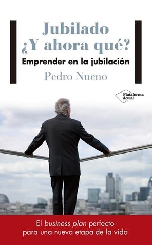 JUBILADO Y AHORA QUÉ | 9788417114633 | NUENO INIESTA, PEDRO | Llibreria L'Odissea - Libreria Online de Vilafranca del Penedès - Comprar libros