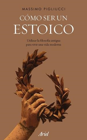 CÓMO SER UN ESTOICO | 9788434427327 | PIGLIUCCI, MASSIMO | Llibreria L'Odissea - Libreria Online de Vilafranca del Penedès - Comprar libros