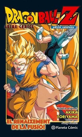 DRAGON BALL Z ANIME COMIC EL RENAIXEMENT DE LA FUSIÓ! EN GOKU I EN VEGETA! | 9788416889976 | TORIYAMA, AKIRA | Llibreria L'Odissea - Libreria Online de Vilafranca del Penedès - Comprar libros