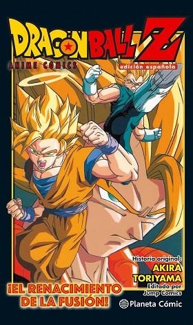 DRAGON BALL Z ANIME COMIC EL RENACIMIENTO DE LA FUSIÓN GOKU Y VEGETA! | 9788416889969 | TORIYAMA, AKIRA | Llibreria L'Odissea - Libreria Online de Vilafranca del Penedès - Comprar libros