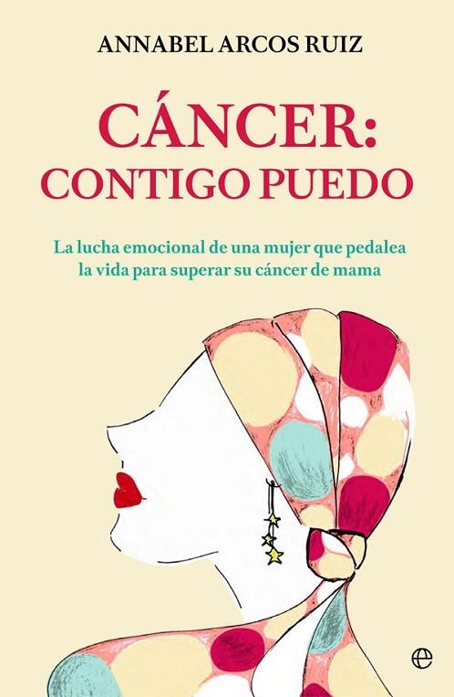 CÁNCER CONTIGO PUEDO | 9788491642411 | ARCOS, ANNABEL | Llibreria L'Odissea - Libreria Online de Vilafranca del Penedès - Comprar libros