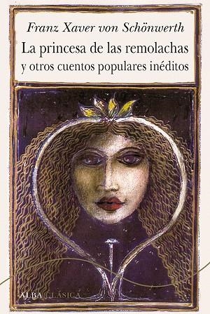 LA PRINCESA DE LAS REMOLACHAS Y OTROS CUENTOS POPULARES INÉDITOS | 9788490653791 | AA. VV. | Llibreria L'Odissea - Libreria Online de Vilafranca del Penedès - Comprar libros