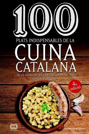 100 PLATS INDISPENSABLES DE LA CUINA CATALANA | 9788490347201 | FÀBREGA I COLOM, JAUME | Llibreria L'Odissea - Libreria Online de Vilafranca del Penedès - Comprar libros