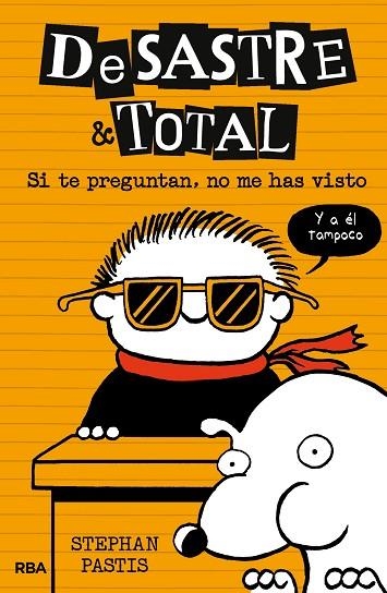 DESASTRE TOTAL 5 SI TE PREGUNTAN NO ME HAS VISTO | 9788427212541 | PASTIS , STEPHAN | Llibreria Online de Vilafranca del Penedès | Comprar llibres en català