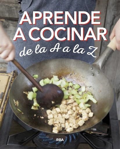 APRENDE A COCINAR DE LA A A LA Z | 9788490569870 | AA. VV. | Llibreria L'Odissea - Libreria Online de Vilafranca del Penedès - Comprar libros