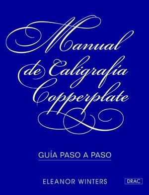MANUAL DE CALIGRAFÍA COPPERPLATE | 9788498745856 | WINTERS, ELEANOR | Llibreria L'Odissea - Libreria Online de Vilafranca del Penedès - Comprar libros