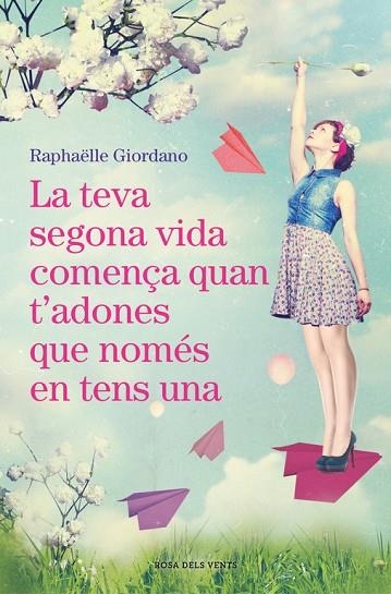 LA TEVA SEGONA VIDA COMENÇA QUAN T'ADONES QUE NOMÉS EN TENS UNA | 9788416930494 | GIORDANO, RAPHAELLE | Llibreria L'Odissea - Libreria Online de Vilafranca del Penedès - Comprar libros
